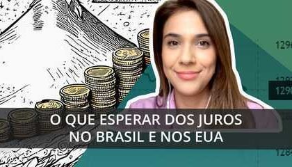 O que esperar dos juros no Brasil e nos EUA